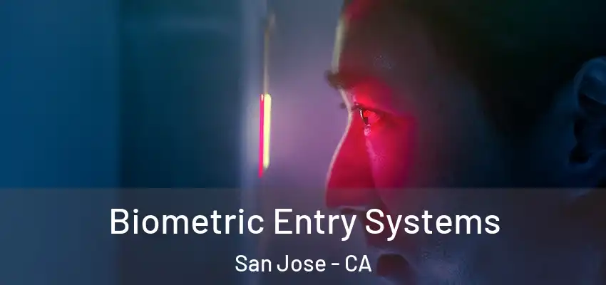  Biometric Entry Systems San Jose - CA
