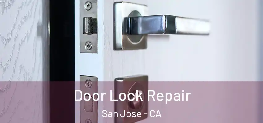  Door Lock Repair San Jose - CA