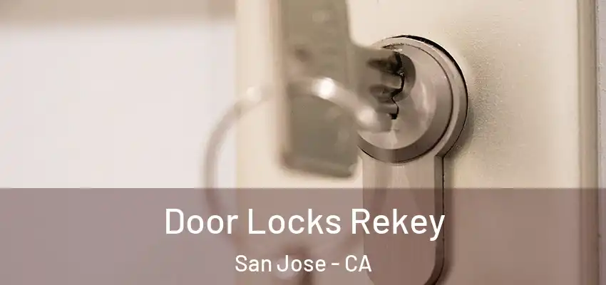  Door Locks Rekey San Jose - CA