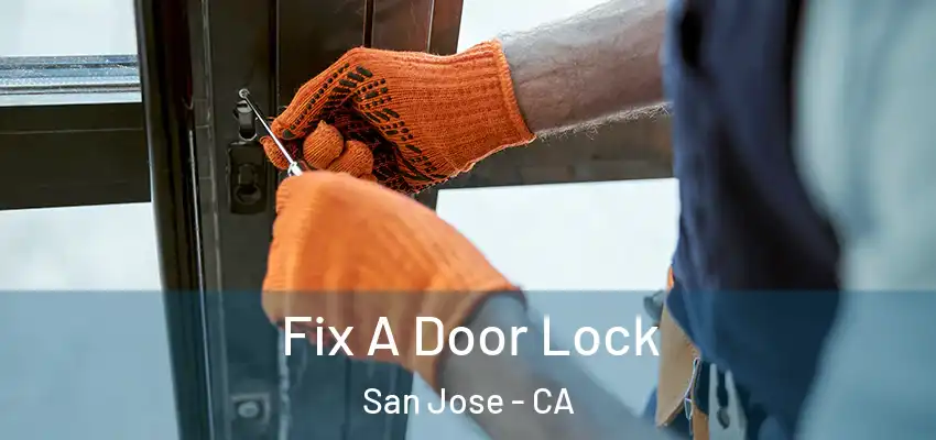  Fix A Door Lock San Jose - CA